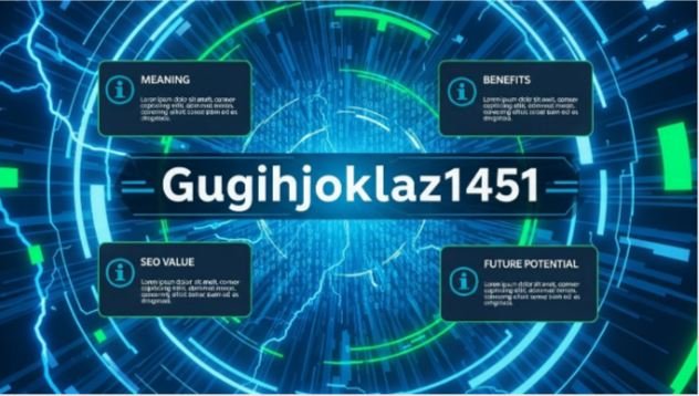 Unveiling the Mystery: What is gugihjoklaz1451?